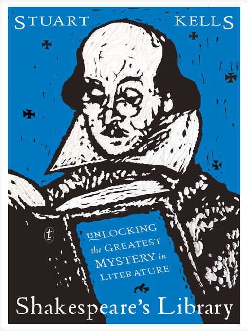 Title details for Shakespeare's Library: Unlocking the Greatest Mystery in Literature by Stuart Kells - Available